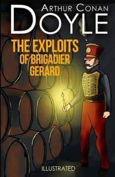 Paperback The Exploits of Brigadier Gerard Illustrated Book