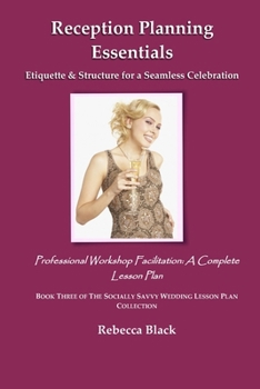 Paperback Reception Planning Essentials: Etiquette & Structure for a Seamless Celebration: Professional Workshop Facilitation: A Complete Lesson Plan Book