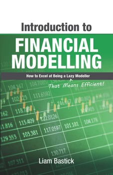 Paperback Introduction to Financial Modelling: How to Excel at Being a Lazy (That Means Efficient!) Modeller Book