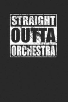 Straight Outta Orchestra 120 Page Notebook Lined Journal