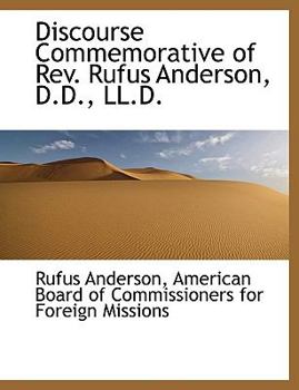 Paperback Discourse Commemorative of REV. Rufus Anderson, D.D., LL.D. Book