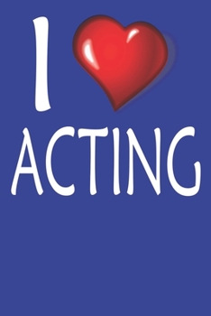 Paperback I Love Acting: Actors Notebook College Ruled Lined Book