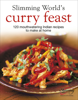 Hardcover Slimming World's Curry Feast: 120 Mouth-Watering Indian Recipes to Make at Home Book