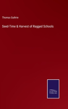 Hardcover Seed-Time & Harvest of Ragged Schools Book