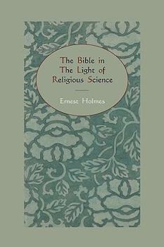 Paperback The Bible in the Light of Religious Science Book