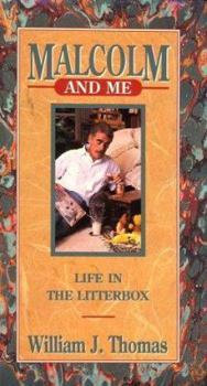 Hardcover Malcolm and Me: Life in the Litterbox Book