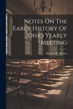 Notes On The Early History Of Ohio Yearly Meeting