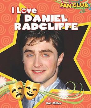 I Love Daniel Radcliffe