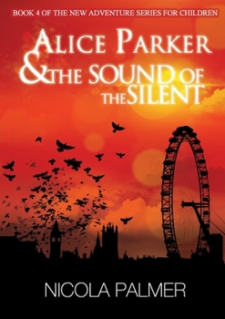 Alice Parker & The Sound of the Silent - Book #4 of the Alice Parker