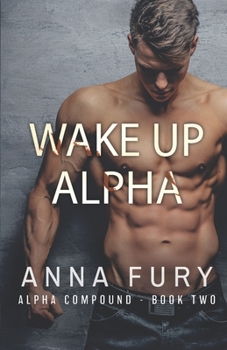 Paperback Wake Up, Alpha: A Dystopian Omegaverse Romance Book