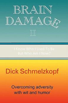 Paperback Brain Damage II: I Know Who I Used To Be, But Who Am I Now? Book