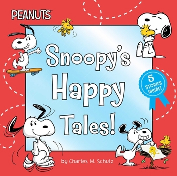 Snoopy's Happy Tales!: Snoopy Goes to School; Snoopy Takes Off!; Shoot for the Moon, Snoopy!; Best Friend for Snoopy; Woodstock's First Flight!