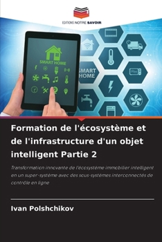 Paperback Formation de l'écosystème et de l'infrastructure d'un objet intelligent Partie 2 [French] Book