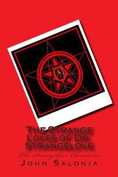 Paperback The Strange Loves of Dr. Strangelove: The Strangelove Chronicles Book