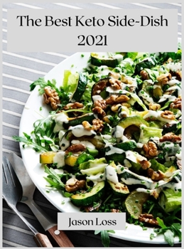 Hardcover The Best Keto Side-Dish 2021: Healthy Keto side dishes Book
