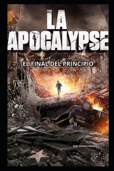 Paperback La Apocalypse: El Final del Principio [Spanish] Book