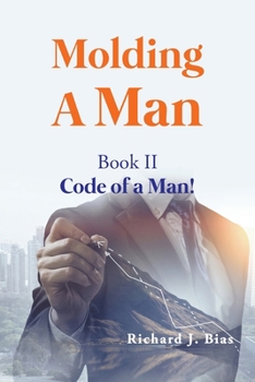 Paperback Molding A Man: Book II Code of a Man Book