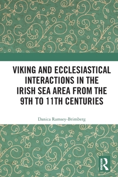 Viking and Ecclesiastical Interactions in the Irish Sea Area from the 9th to 11th Centuries