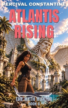 Paperback Atlantis Rising: A Pulp Adventure (The Myth Hunter) Book