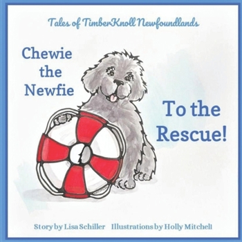 Paperback Chewie the Newfie to the Rescue Book