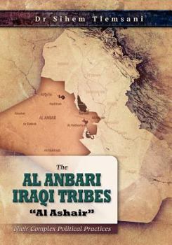 Paperback The Al Anbari Iraqi Tribes "Al Ashair": Their Complex Political Practices Book