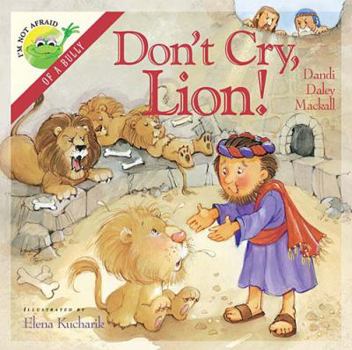Hardcover I'm Not Afraid Series: Don't Cry, Lion! Book