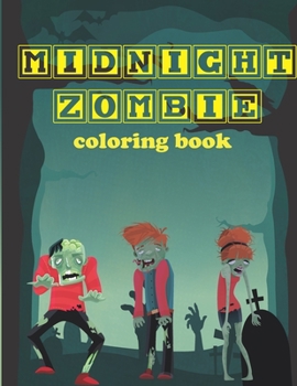 Paperback Midnight Zombie, coloring book: stress relieving and fun coloring pages for everyone. midnight edition. Book