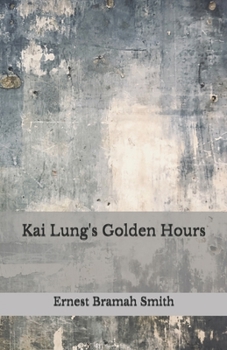 Paperback Kai Lung's Golden Hours: Beyond World's Classics Book