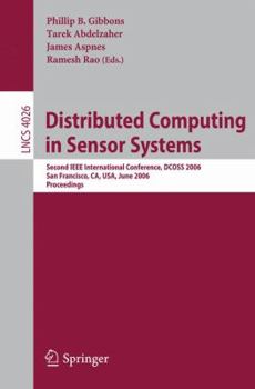 Paperback Distributed Computing in Sensor Systems: Second IEEE International Conference, Dcoss 2006, San Francisco, Ca, Usa, June 18-20, 2006, Proceedings Book