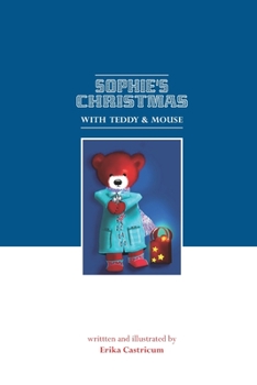 Sophie's Christmas with Teddy & Mouse: Beautiful Christmas stories