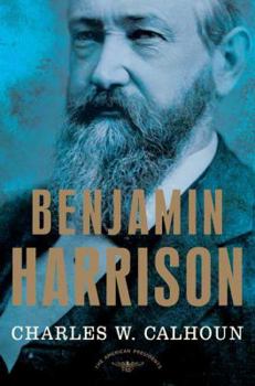 Hardcover Benjamin Harrison: The American Presidents Series: The 23rd President, 1889-1893 Book