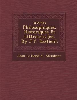 Paperback Uvres Philosophiques, Historiques Et Litt Raires [Ed. by J.F. Bastien]. [French] Book