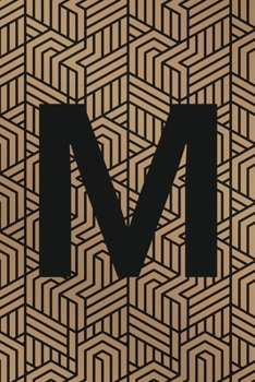 M: Monogram Initial "M" for Man, Woman / Medium Size Notebook with Lined Interior, Page Number and Daily Entry Ideal for Taking Notes, Journal, Diary, ... Projects and Appointments (Modern Monograms)