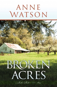 Paperback Broken Acres: Jacob's Bend-Book 1 Book