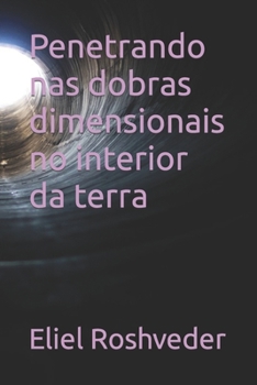 Paperback Penetrando nas dobras dimensionais no interior da terra [Portuguese] Book