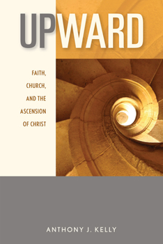 Paperback Upward: Faith, Church, and the Ascension of Christ Book