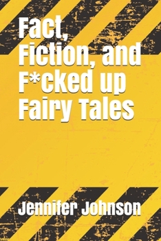 Paperback Fact, Fiction, and F*cked up Fairy Tales Book