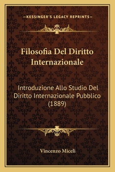 Paperback Filosofia Del Diritto Internazionale: Introduzione Allo Studio Del Diritto Internazionale Pubblico (1889) [Italian] Book
