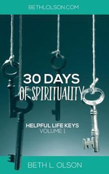 Paperback Helpful Life Keys: 30 Days of Spirituality Book