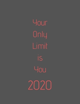 2020 Your Only Limit is You: Organize your work, achieve your goals in 2020, 2020 planner, 2020 calendar, office gift