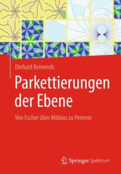 Paperback Parkettierungen Der Ebene: Von Escher Über Möbius Zu Penrose [German] Book