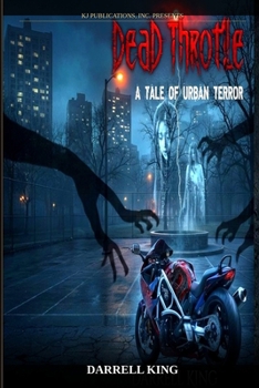 Paperback Dead Throttle: A Tale of Urban Terror Book