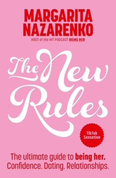 Paperback The New Rules: The Ultimate Guide to Being Her. Confidence. Dating. Relationships. Book