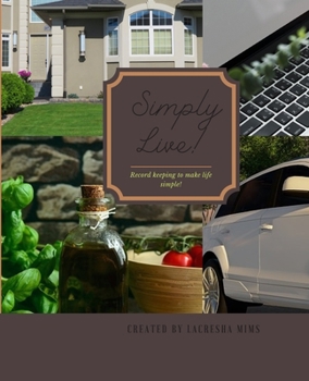 Paperback Simply Live!: Record Keeping to Make Life Simple! Book