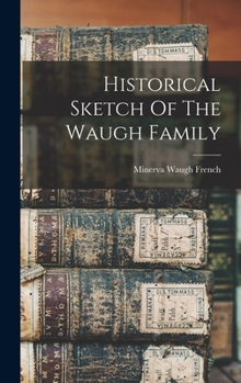 Hardcover Historical Sketch Of The Waugh Family Book