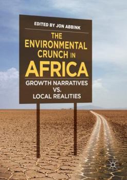 Paperback The Environmental Crunch in Africa: Growth Narratives vs. Local Realities Book