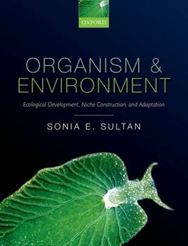 Paperback Organism and Environment: Ecological Development, Niche Construction, and Adaption Book