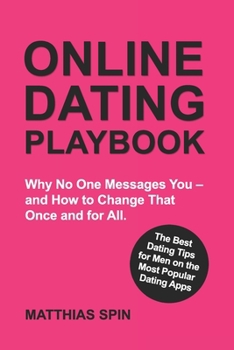 Paperback Online Dating Playbook: The Best Dating Tips for Men on the Most Popular Dating Apps Book
