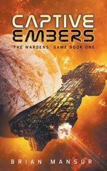 Hardcover Captive Embers: The Wardens' Game Book 1 Book