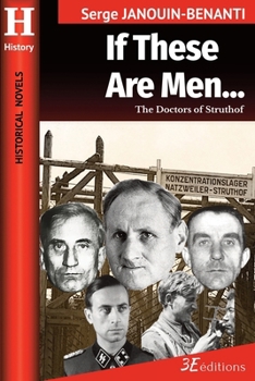 Paperback If These Are Men...: The Doctors of Struthof Book